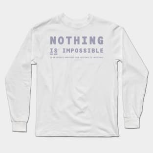 Nothing IS Impossible - grey Long Sleeve T-Shirt